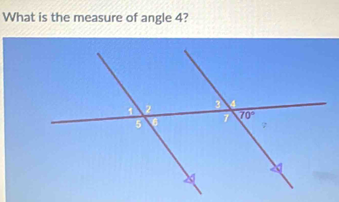 What is the measure of angle 4?