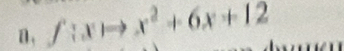 a , f:xto x^2+6x+12