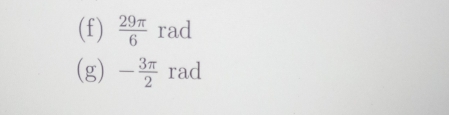  29π /6  rad 
(g) -frac 3π 2^((frac )2) rad