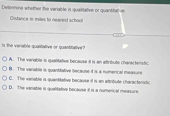 Solved: Determine whether the variable is qualitative or quantitative ...