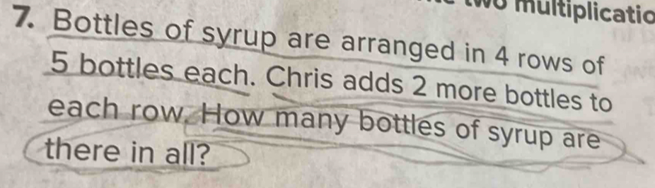 Solved: wo multiplicatio 7. Bottles of syrup are arranged in 4 rows of ...