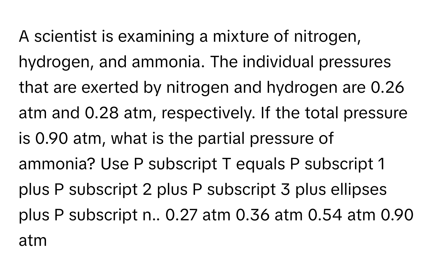 Solved: A scientist is examining a mixture of nitrogen, hydrogen, and ...