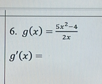 g(x)= (5x^2-4)/2x 
g'(x)=