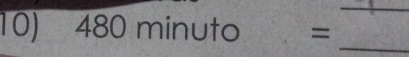 480 minuto =
_