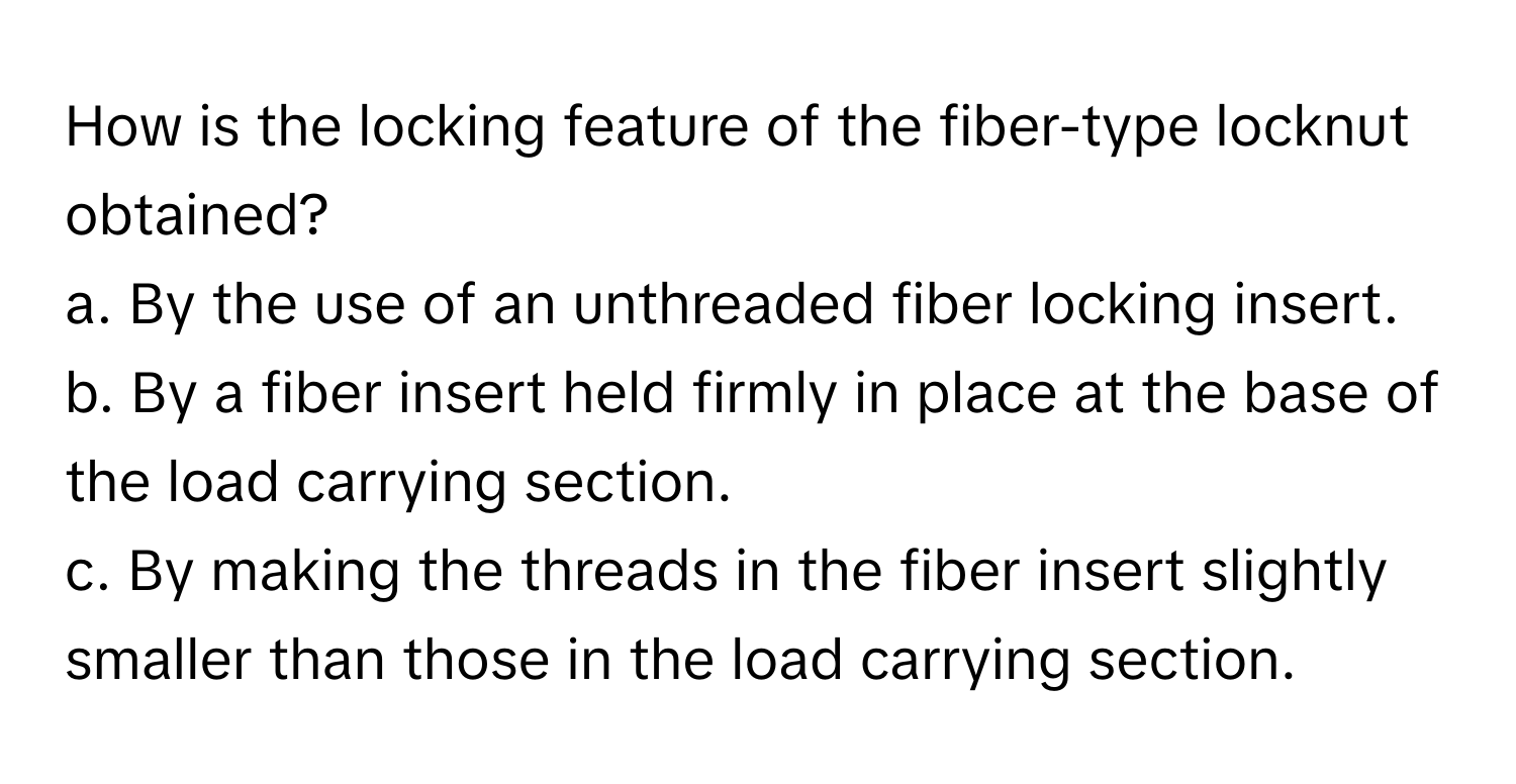 Solved: How is the locking feature of the fiber-type locknut obtained ...