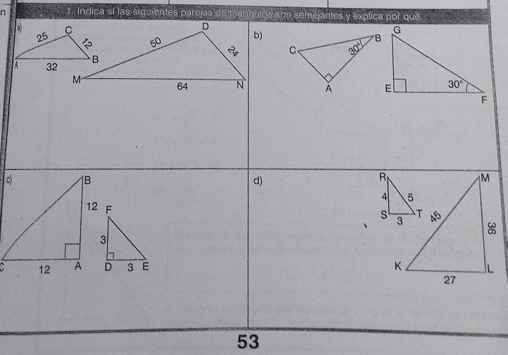 Indica sí las siguientes parejas de trangulos son semejantes y explica por qué.

d)
 
53