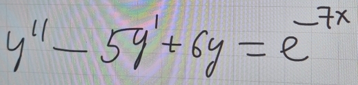 y''-5y'+6y=e^(-7x)