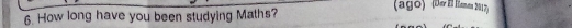 How long have you been studying Maths?