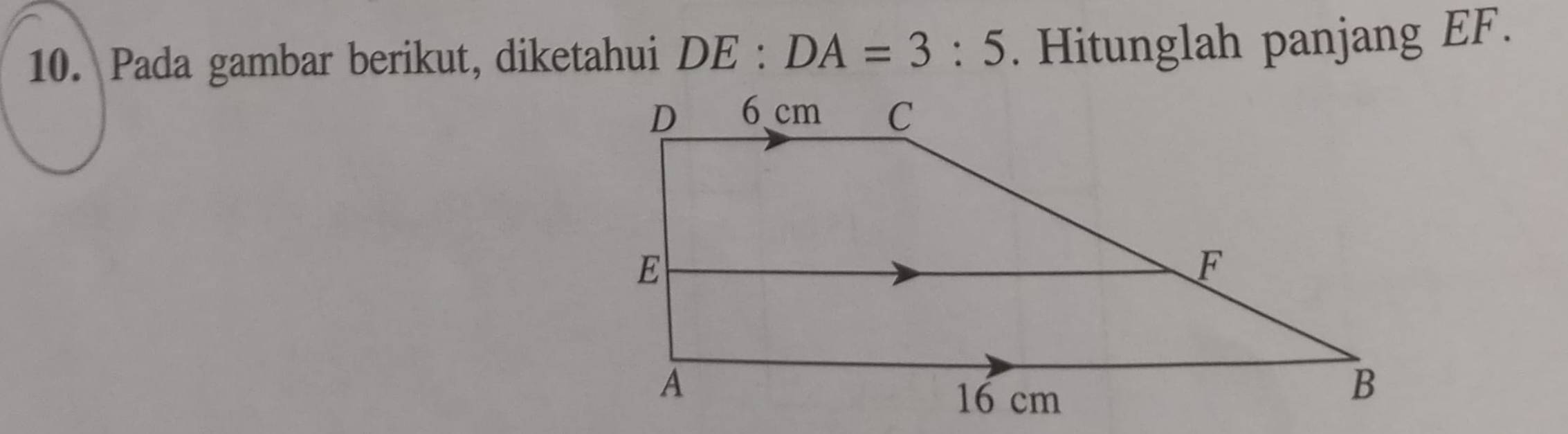 Pada gambar berikut, diketahui DE:DA=3:5. Hitunglah panjang EF.