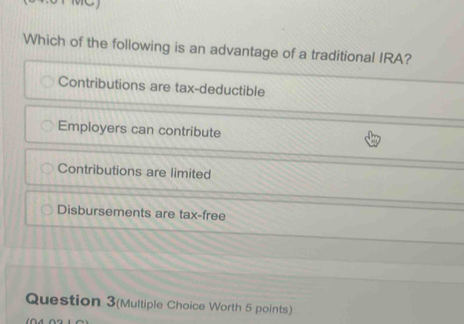 Solved: Which of the following is an advantage of a traditional IRA ...