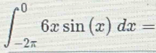 ∈t _(-2π)^06xsin (x)dx=