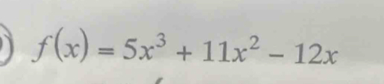 f(x)=5x^3+11x^2-12x