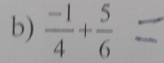  (-1)/4 + 5/6 