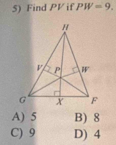 Find PV if PW=9.
A) 5 B) 8
C) 9 D) 4