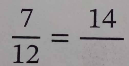  7/12 =frac 14