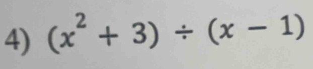 (x^2+3)/ (x-1)