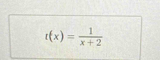 t(x)= 1/x+2 