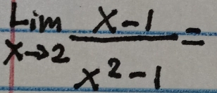 limlimits _xto 2 (x-1)/x^2-1 =