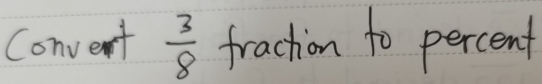 Convent  3/8  fraction to percent