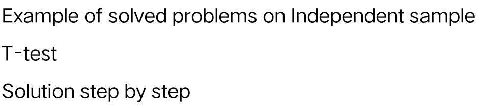 Solved: Example of solved problems on Independent sample T-test ...