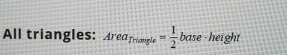 All triangles: Area_Triangle= 1/2 base· height