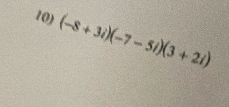 (-8+3i)(-7-5i)(3+2i)