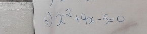 x^2+4x-5=0