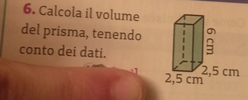 Calcola il volume 
del prisma, tenendo 
conto dei dati.