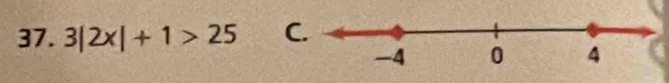 3|2x|+1>25 C.