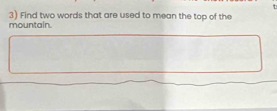 Find two words that are used to mean the top of the 
mountain.