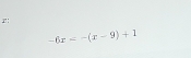 iii
-6x= _  +1