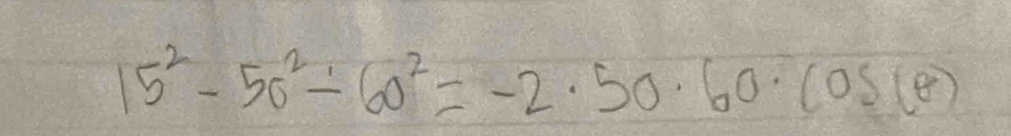 15^2-50^2/ 60^2=-2· 50· 60· cos (θ )