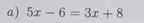 5x-6=3x+8