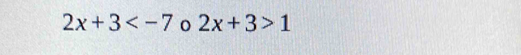 2x+3 o 2x+3>1