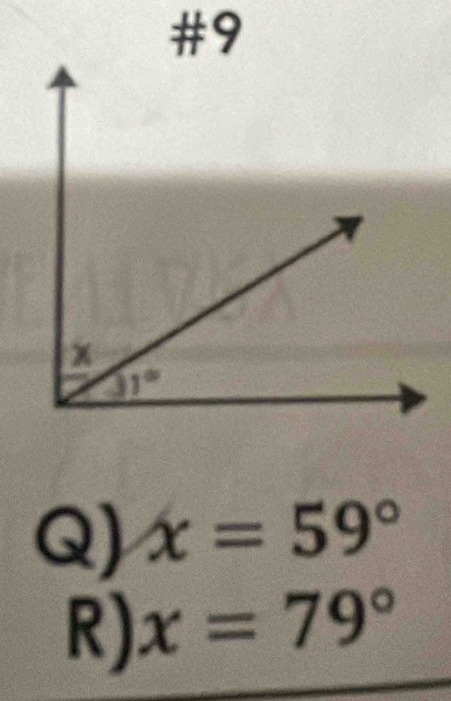 #9
Q) x=59°
R) x=79°