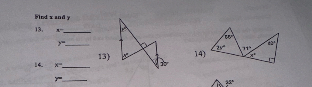 Find x and y
13. x=
_
y= _
14)
13) 
14. x= _
_ y=
32°