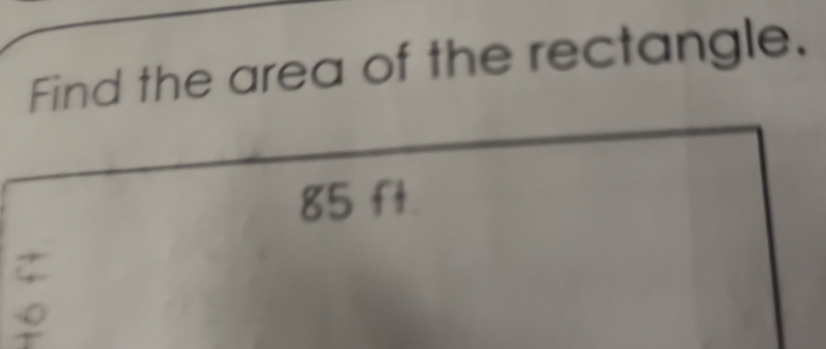 Find the area of the rectangle.
85 ft