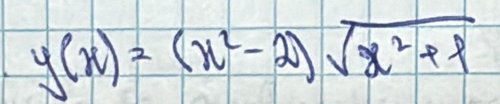 y(x)=(x^2-2)sqrt(x^2+1)