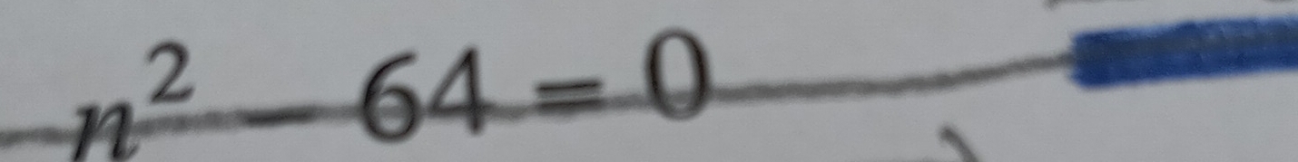 n^2 □  64=0