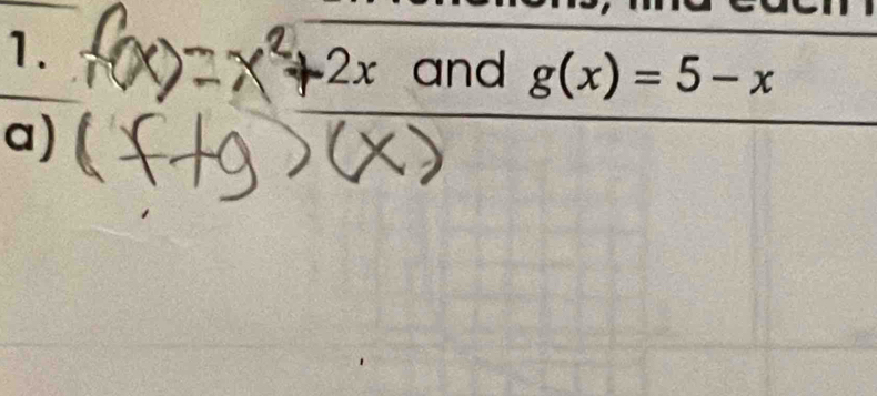 2x and g(x)=5-x
a)