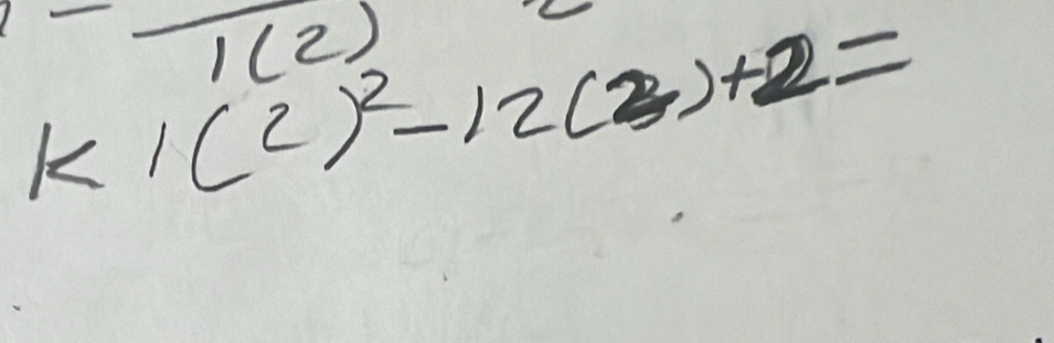 1(2)
k1(2)^2-12(2)+2=