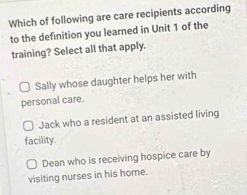Solved: Which of following are care recipients according to the ...