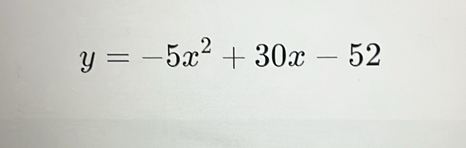 y=-5x^2+30x-52