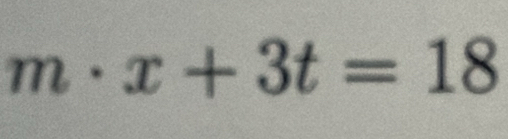 m· x+3t=18