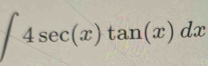 ∈t 4sec (x)tan (x)dx