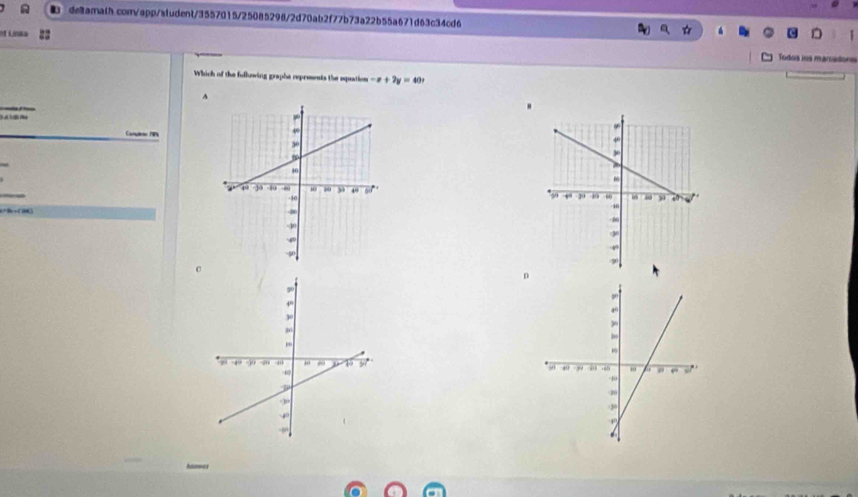 et Lsa
Todoa los marcadons
Which of the fullewing graphe repreents the equation -x+2y=40
A
"

Comuris P

c
n
