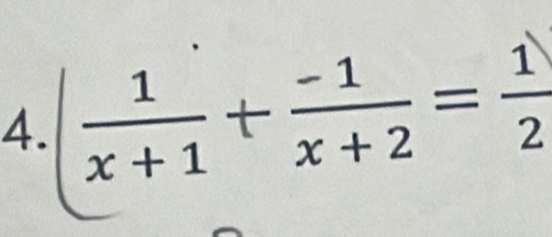 | 1/x+1 + (-1)/x+2 = 1/2 |