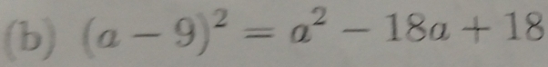 (a-9)^2=a^2-18a+18