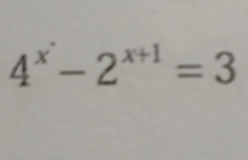 4^x-2^(x+1)=3