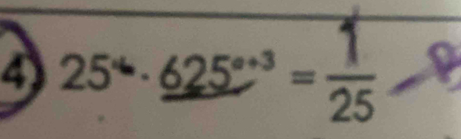 25^(4a)· _ 625^(a+3)= 1/25 